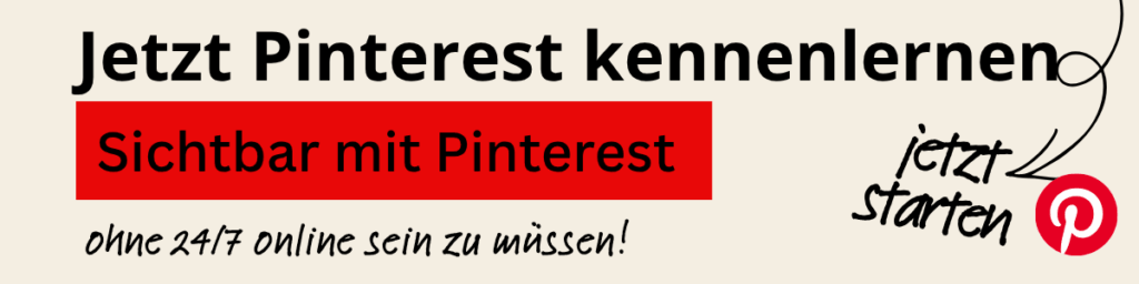 Du willst mit Pinterest starten, aber weißt nicht wie? Sichtbar mit Pinterest.