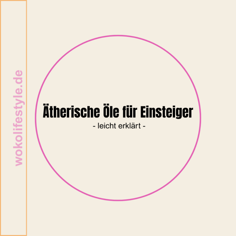 Ätherische Öle für Einsteiger -leicht erklärt