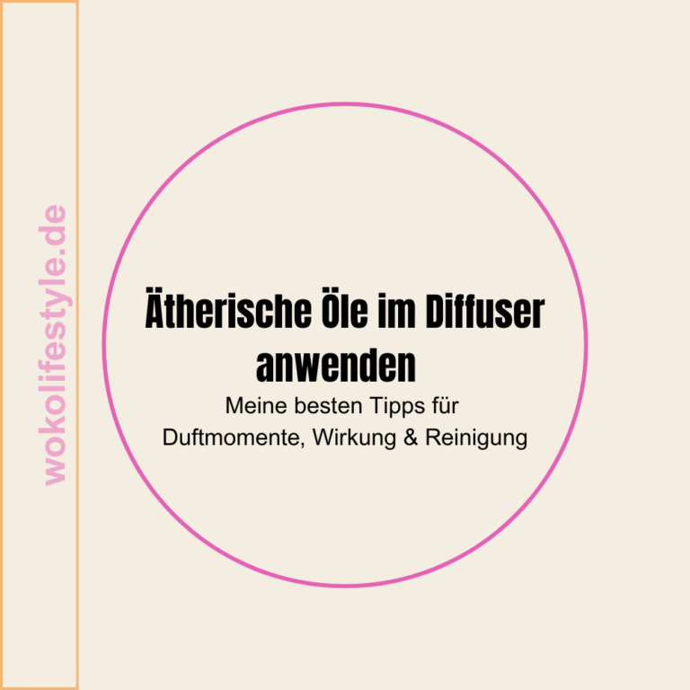 Ätherische Öle im Diffuser Tipps wokolifestyle