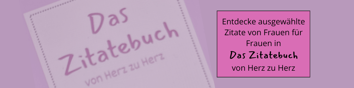 Zitate von Frauen für Frauen in Das Zitatebuch von Herz zu Herz