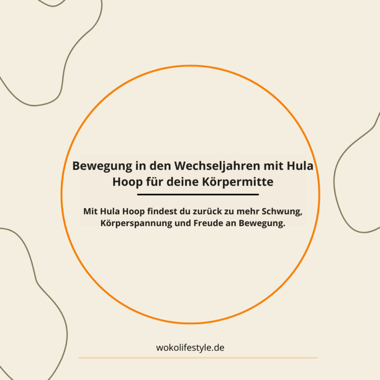 Hula Hoop für deine Körpermitte in den Wechseljahren