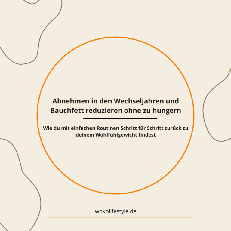 Abnehmen in den Wechseljahren und Bauchfett reduzieren ohne zu hungern