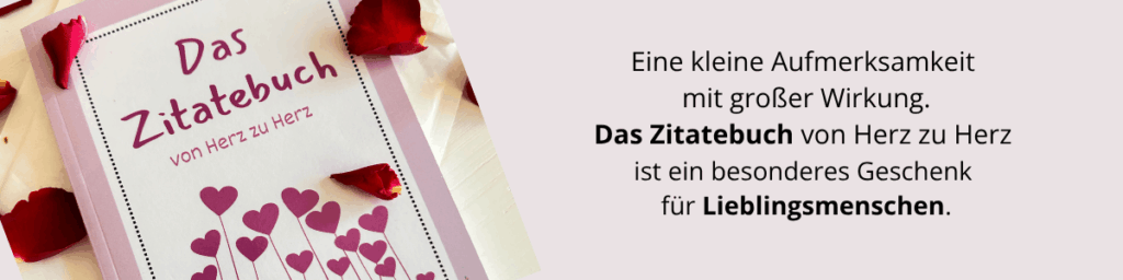 Das Zitatebuch von Herz zu Herz für Lieblingsmenschen