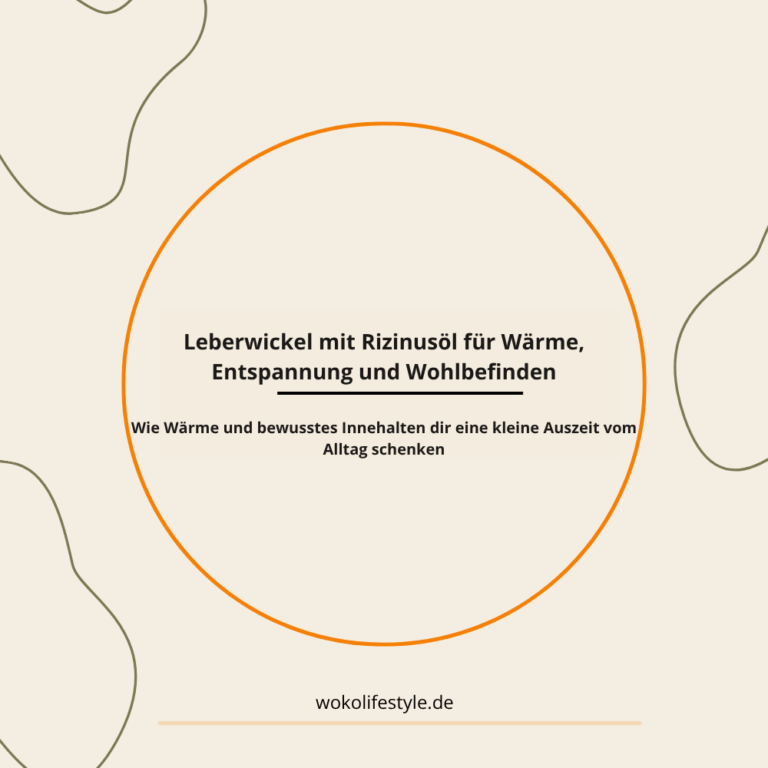 Leberwickel mit Rizinusöl für Wärme, Entspannung und Wohlbefinden